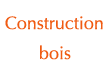 Construction bois